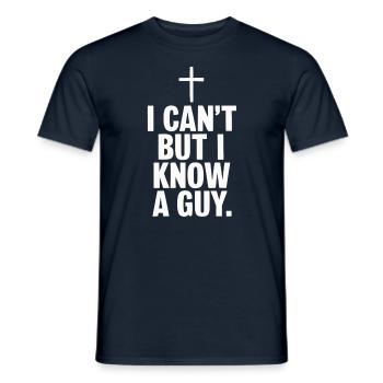 I can't but I know a guy Jesus - Men's T-Shirt - navy - Front - AI Model Male 178 light (178cm)