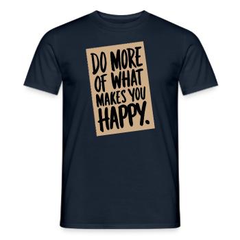 Do More Of What Makes You Happy. - Men's T-Shirt - navy - Front - AI Model Male 178 light (178cm)