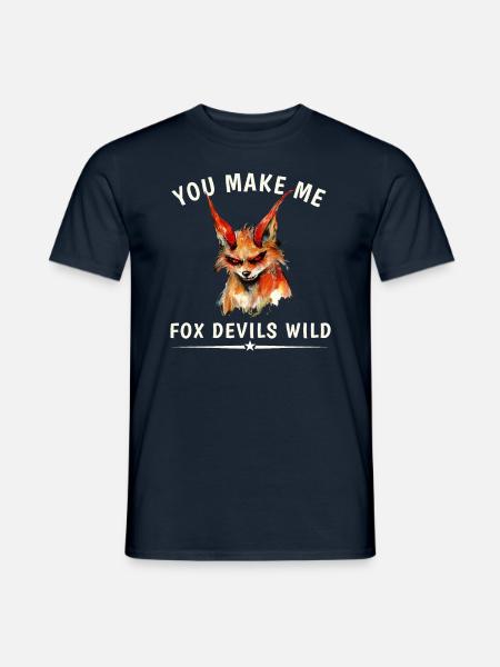 You Make Me Fox Devils Wild - Männer T-Shirt - Navy
