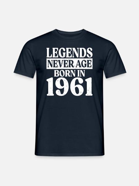 Legenden Werden Nie Alt Geburtstag 1961 - Männer T-Shirt - Navy