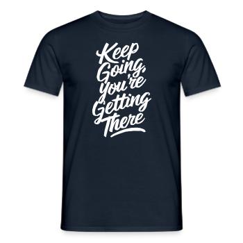 Motivational Quote: Keep Going, You're Getting - Men's T-Shirt - navy - Front - AI Model Male 178 light (178cm)