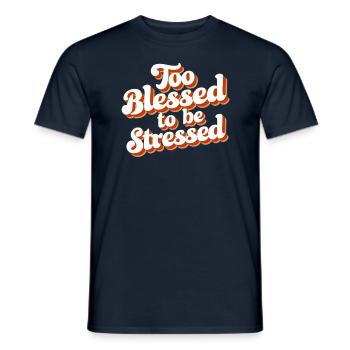 Zu Gesegnet Um Gestresst Zu Sein - Männer T-Shirt - Navy - Vorne - AI Model Male 178 light (178cm)