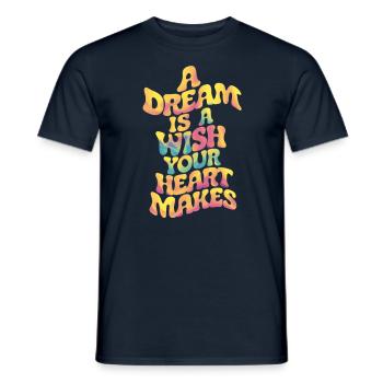 Ein Traum Ist Ein Wunsch Deines Herzens - Männer T-Shirt - Navy - Vorne - AI Model Male 178 light (178cm)
