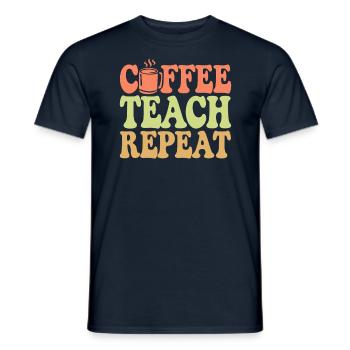 Coffee Teacher Everyday Life: Coffee, Teaching, Repetition - Men's T-Shirt - navy - Front - AI Model Male 178 light (178cm)
