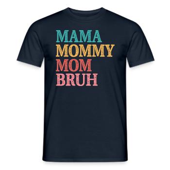 Maman Maman Maman Bruh - T-shirt homme - marine - Devant - AI Model Male 178 light (178cm)