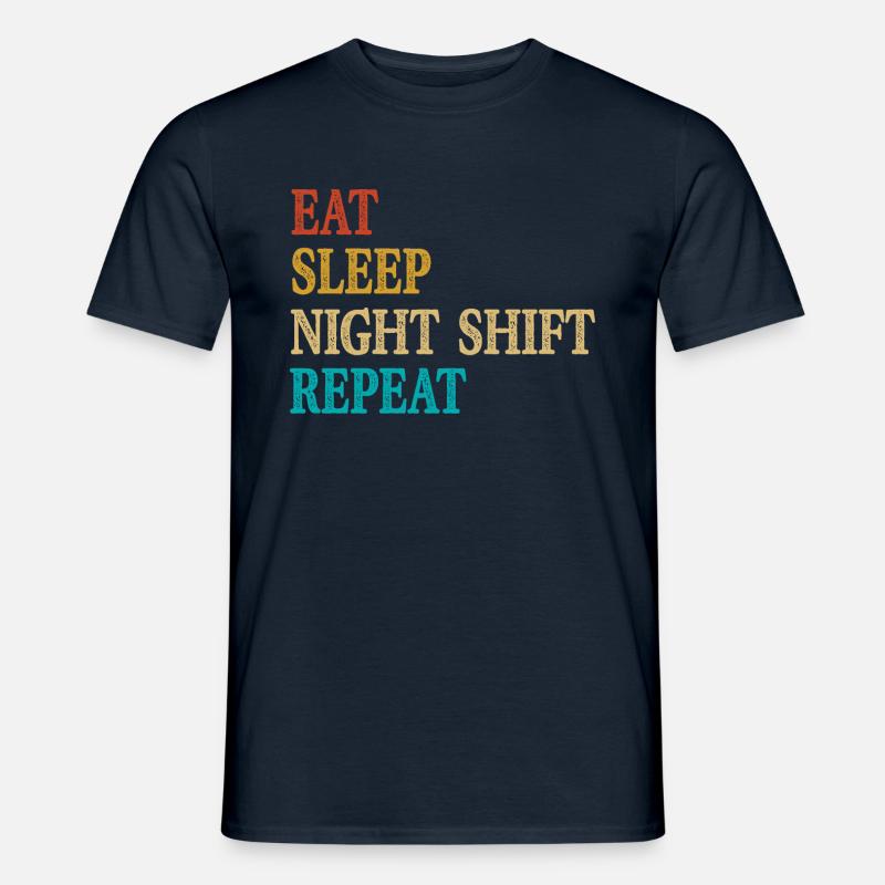 Eat Sleep Night Shift Repeat - Männer T-Shirt - Navy