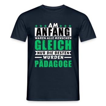 Am Anfang waren alle gleich - Pädagoge Edition - Männer T-Shirt - Navy - Vorne - AI Model Male 178 light (178cm)