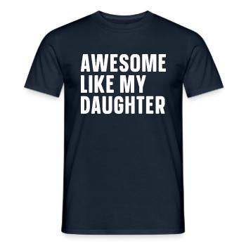 Fantastisch Wie Meine Tochter - Männer T-Shirt - Navy - Vorne - AI Model Male 178 light (178cm)