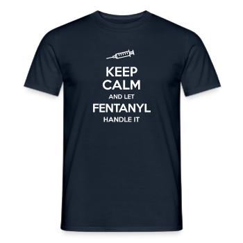 Keep Calm And Let Fentanyl Handle It Syringe - Men's T-Shirt - navy - Front - AI Model Male 178 light (178cm)
