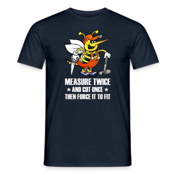 MEASURE TWICE AND CUT ONCE THEN FORCE IT TO FIT - Men's T-Shirt - navy - Front - AI Model Male 178 light (178cm)