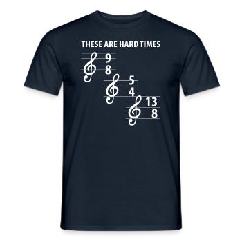 These Are Hard Difficult Times Musik - Männer T-Shirt - Navy - Vorne - AI Model Male 178 light (178cm)