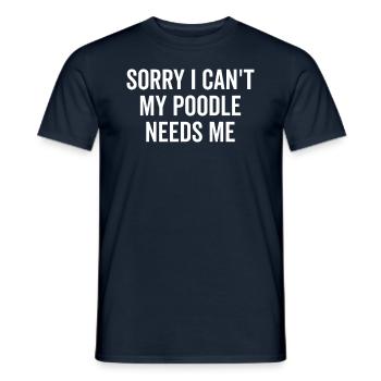 Entschuldigung, Mein Pudel Braucht Mich - Pudel - Männer T-Shirt - Navy - Vorne - AI Model Male 178 light (178cm)