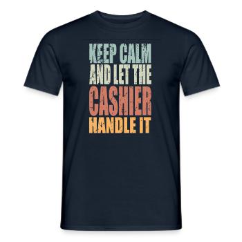 Keep Calm Cashier Saying Cashier Gift - Men's T-Shirt - navy - Front - AI Model Male 178 light (178cm)