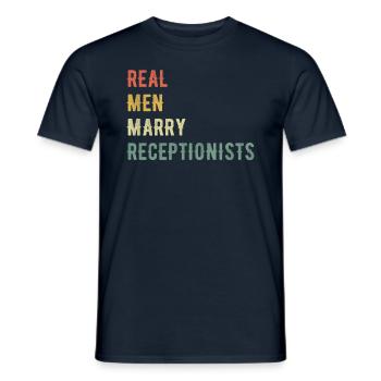 Real Men Marry Receptionist - Men's T-Shirt - navy - Front - AI Model Male 178 light (178cm)