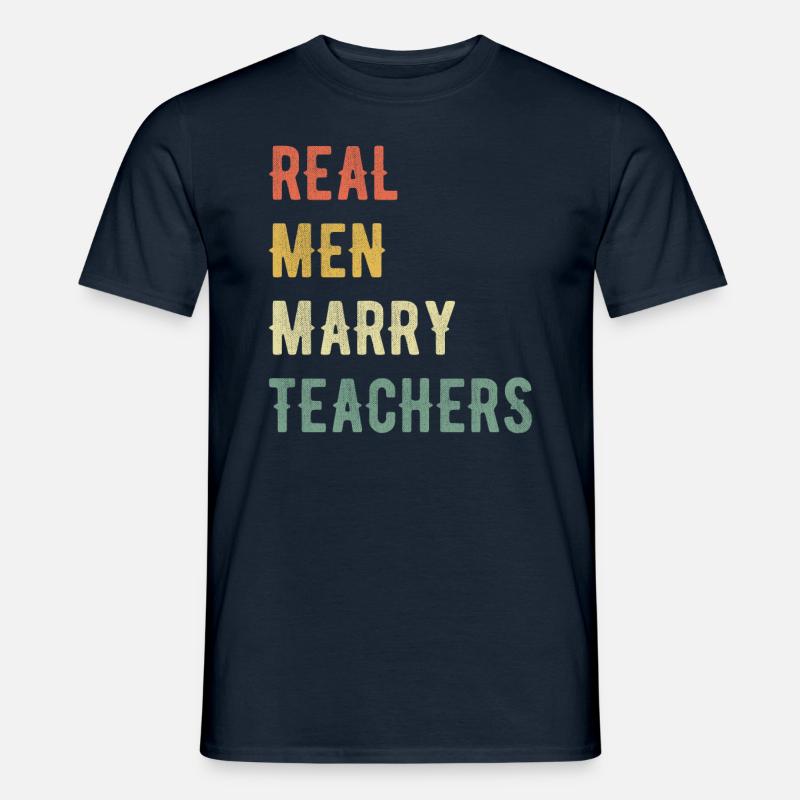 Echte Männer Heiraten Lehrer - Männer T-Shirt - Navy