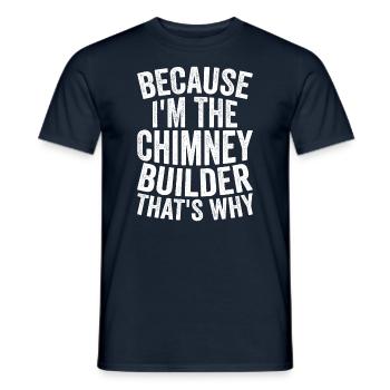 Craft - Because I Am The Chimney Builder - Men's T-Shirt - navy - Front - AI Model Male 178 light (178cm)