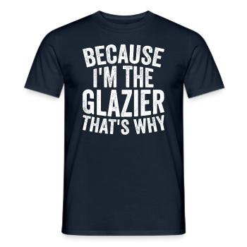Handwerk - Weil Ich Der Glaser Bin - Männer T-Shirt - Navy - Vorne - AI Model Male 178 light (178cm)
