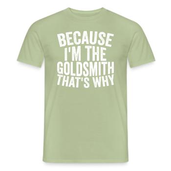 Craft - Because I am the goldsmith - Men's T-Shirt - sage - Front - AI Model Male 178 light (178cm)