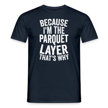 Craft - Because I am the parquet layer - Men's T-Shirt - navy - Front - AI Model Male 178 light (178cm)