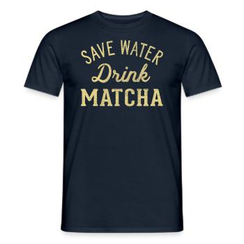 Save water drink Matcha - Men's T-Shirt - navy - Front - AI Model Male 178 light (178cm)
