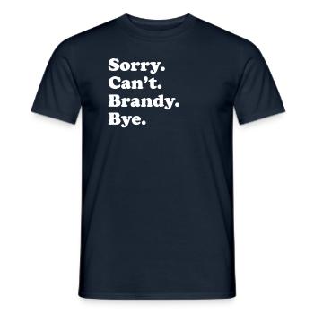 Entschuldigung, Kann Nicht Verabschieden - Brandy - Männer T-Shirt - Navy - Vorne - AI Model Male 178 light (178cm)