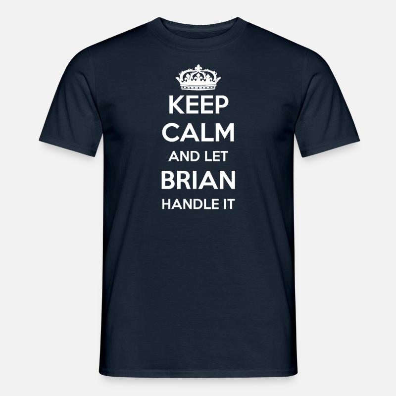 Keep Calm Handle It - First Name Surname Funny Brian - Men's T-Shirt - navy