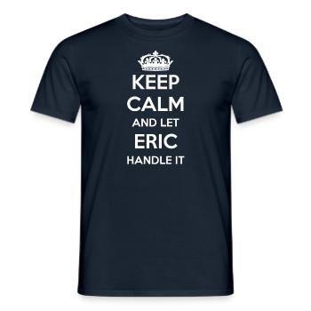 Keep Calm Handle It - Vorname Name Lustiges Eric - Männer T-Shirt - Navy - Vorne - AI Model Male 178 light (178cm)