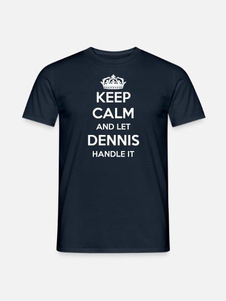 Keep Calm Handle It - First Name Surname Funny Dennis - Men's T-Shirt - navy
