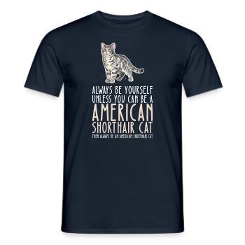 Soyez vous-même - Chat américain à poil court - T-shirt homme - marine - Devant - AI Model Male 178 light (178cm)