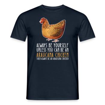 Be Yourself - Araucana Chicken - Men's T-Shirt - navy - Front - AI Model Male 178 light (178cm)