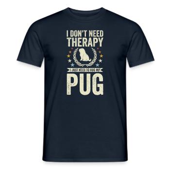 Do not need therapy - Pug - Men's T-Shirt - navy - Front - AI Model Male 178 light (178cm)