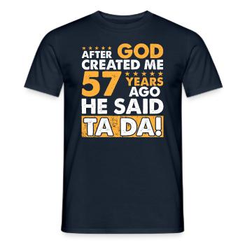God Created Me - Funny 57th Birthday - Men's T-Shirt - navy - Front - AI Model Male 178 light (178cm)