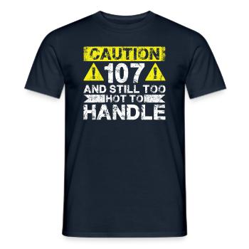 107 Too Hot to Act - 107th Birthday - Men's T-Shirt - navy - Front - AI Model Male 178 light (178cm)