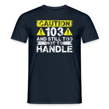 103 Too Hot to Act - 103rd Birthday - Men's T-Shirt - navy - Front - AI Model Male 178 light (178cm)
