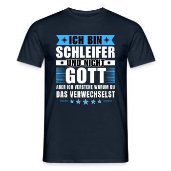Ich bin Schleifer und nicht Gott - Männer T-Shirt - Navy - Vorne - AI Model Male 178 light (178cm)
