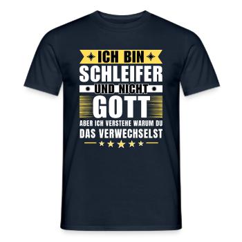 Ich bin Schleifer und nicht Gott - Männer T-Shirt - Navy - Vorne - AI Model Male 178 light (178cm)