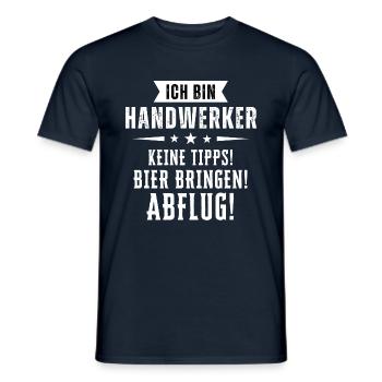 Ich bin Handwerker - Keine Tipps! Bier bringen! - Männer T-Shirt - Navy - Vorne - AI Model Male 178 light (178cm)