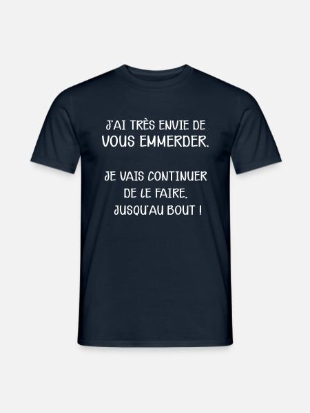 j'ai très envie de vous emmerder humour président - T-shirt homme - marine