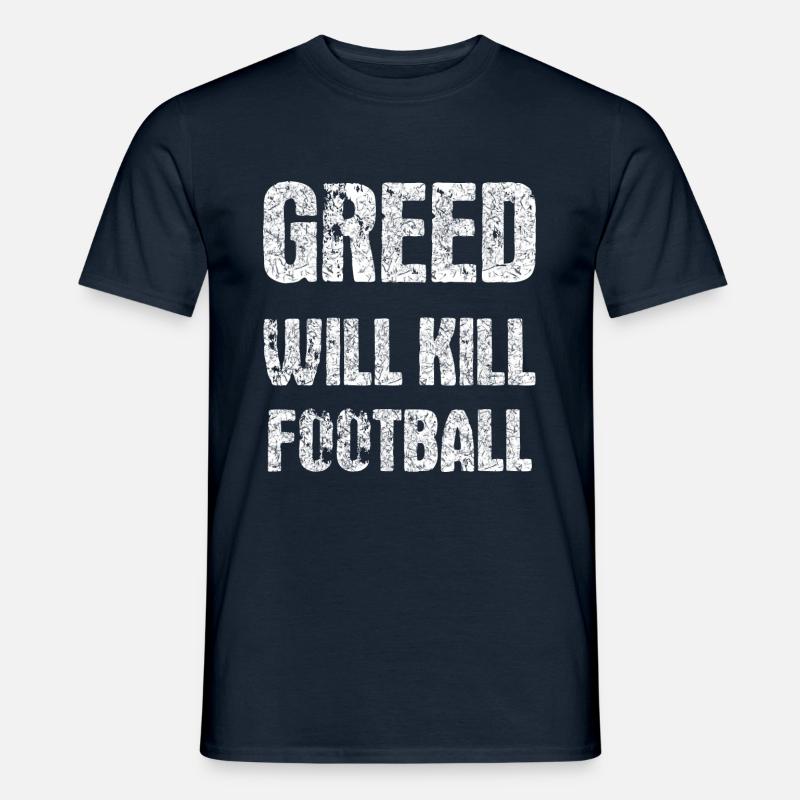 greed will kill football - Männer T-Shirt - Navy
