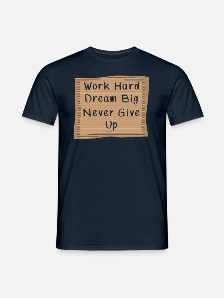 Work hard Dream Big - Men's T-Shirt - navy