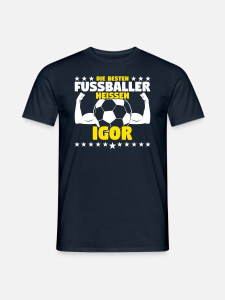 Die besten Fußballer heißen Igor - Männer T-Shirt - Navy