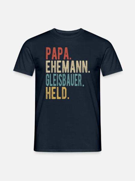 Gleisbauer Papa Ehemann Held - Männer T-Shirt - Navy