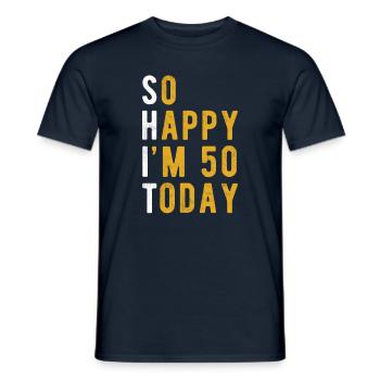 So Happy Im 50 Today - Men's T-Shirt - navy - Front - AI Model Male 178 light (178cm)