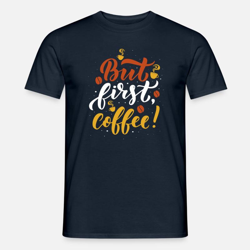 But first Coffee - Männer T-Shirt - Navy