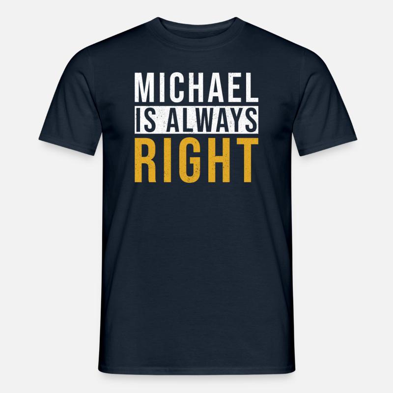 Michael hat immer Recht - Männer T-Shirt - Navy