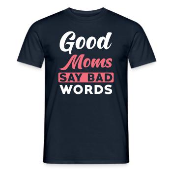Mama Saying Good Moms say Bad Words - Men's T-Shirt - navy - Front - AI Model Male 178 light (178cm)