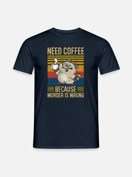 Need Coffee Coffee Saying Funny - Men's T-Shirt - navy