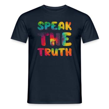 Hippie Spruch Speak the truth - Männer T-Shirt - Navy - Vorne - AI Model Male 178 light (178cm)