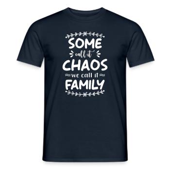Some call it Chaos we call it Family - Men's T-Shirt - navy - Front - AI Model Male 178 light (178cm)