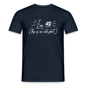 Age 49 Years Old Birth Born This Is an Old - Männer T-Shirt - Navy - Vorne - AI Model Male 178 light (178cm)